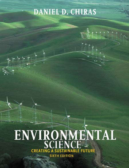 Photo of textbook, Environmental Science: Creating a Sustainable Future, by Daniel D. Chiras, Ph.D.